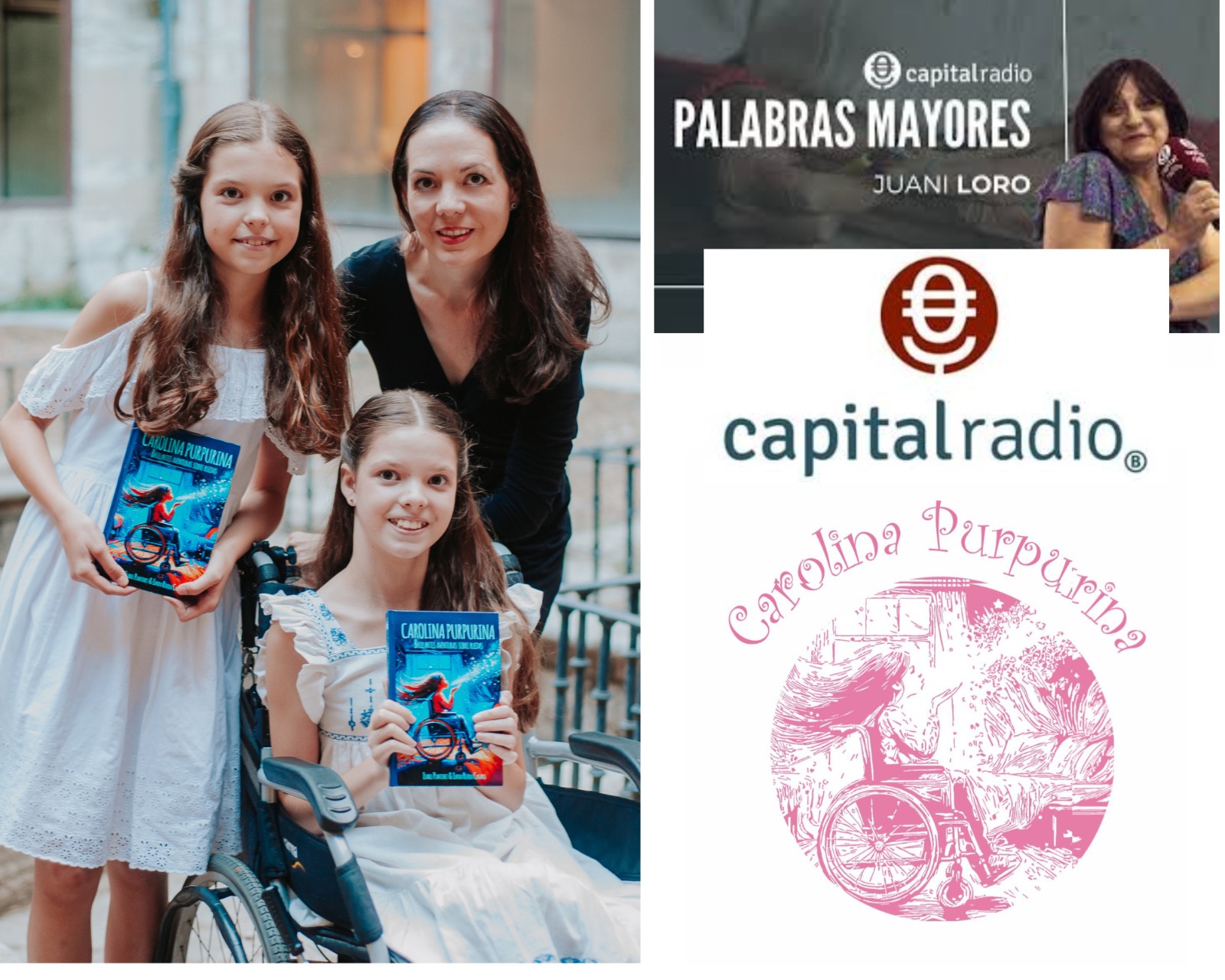 Montage: two girls holding “Carolina Purpurina”, one in a wheelchair, and the poster for Capital Radio’s programme “Palabras Mayores”.